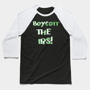 Boycott The IRS Baseball T-Shirt